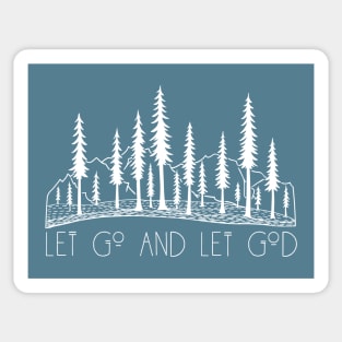 Let Go and Let God Outdoors In The Wilderness Sticker